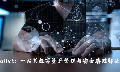tpWallet: 一站式数字资产管理与安全存储解决方案